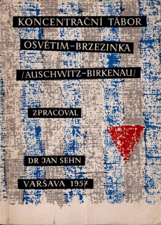 Sehn Jan: Koncentrační tábor Osvětim-Brzezinka (Auschwitz-Birkenau)