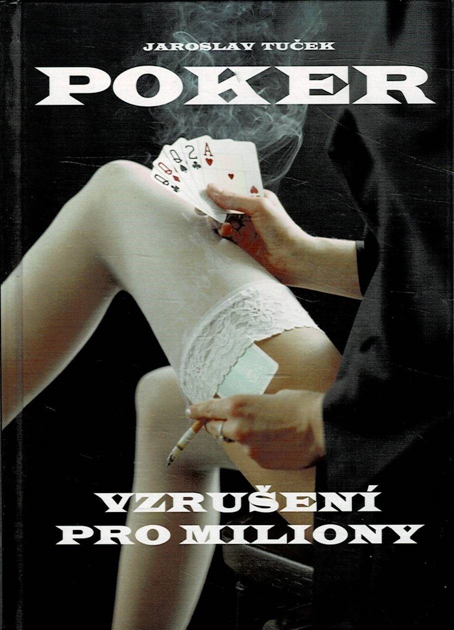 Tuček, Jaroslav: Poker - Vzrušení pro milionu