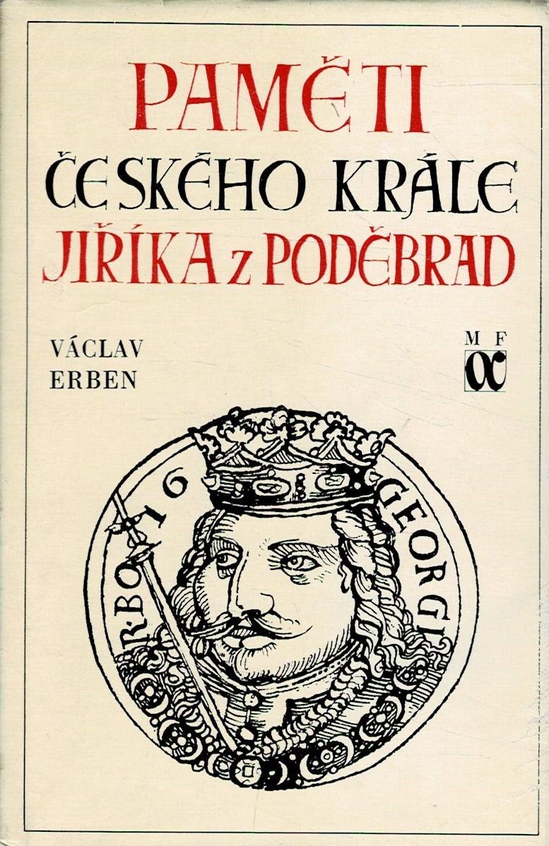 Erben, Václav: Paměti českého krále Jiříka z Poděbrad