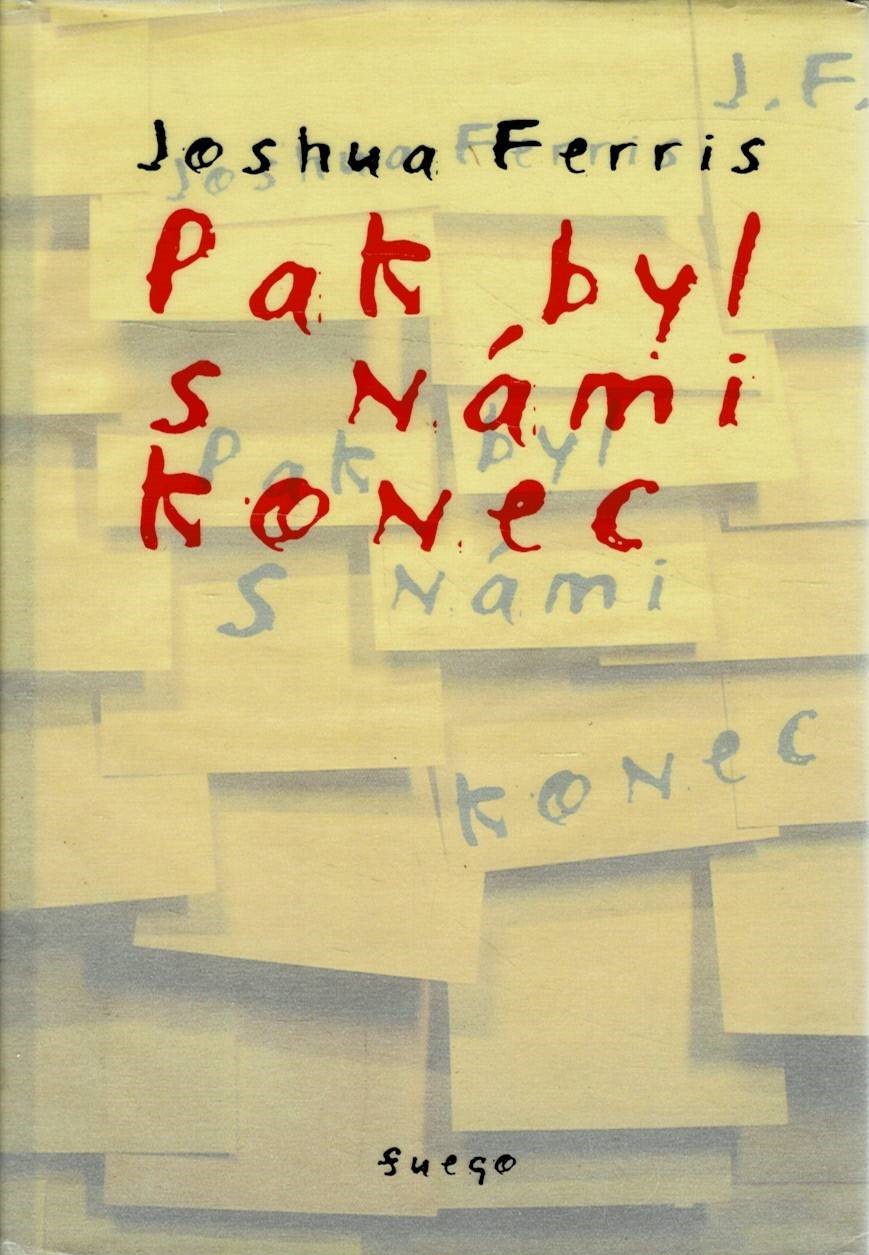 Ferris, Joshua: Pak byl s námi konec