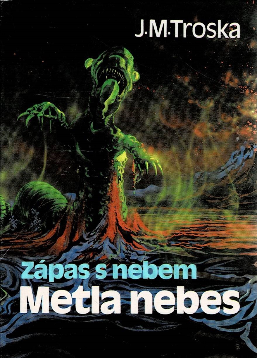Troska, J. M.: Zápas s nebem 3 - Metla nebes
