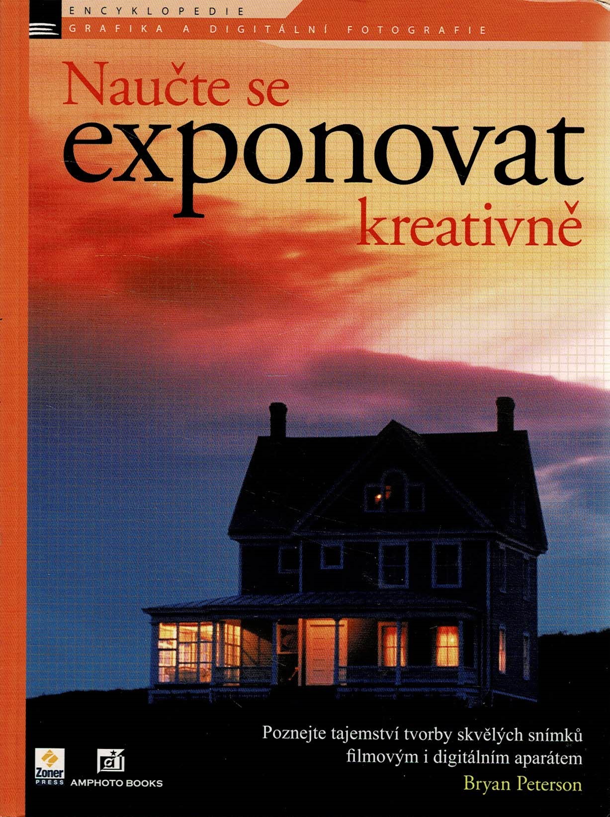 Peterson, Bryan: Naučte se exponovat kreativně