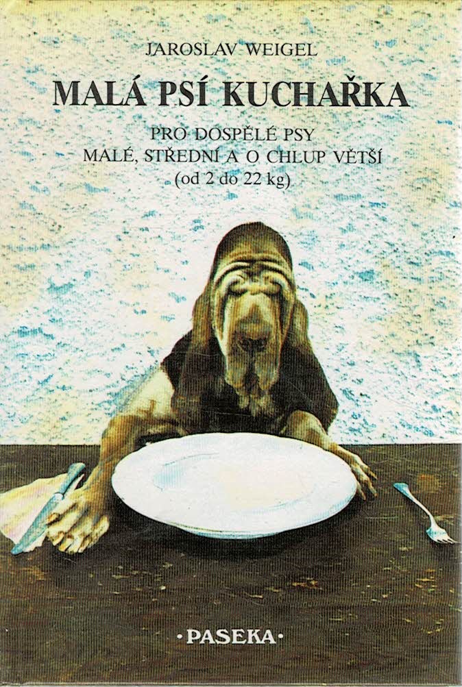Weigel Jaroslav: Malá psí kuchařka