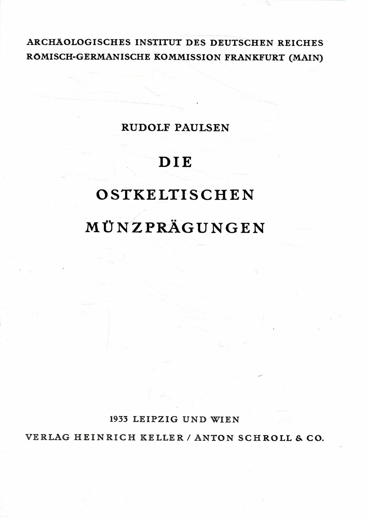 Paulsen Rudolf: Die Ostkeltischen Münzprägungen
