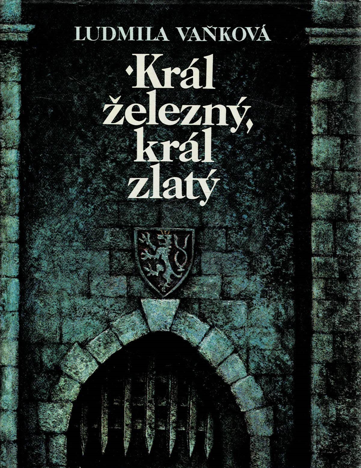 Vaňková Ludmila: Král železný, král zlatý