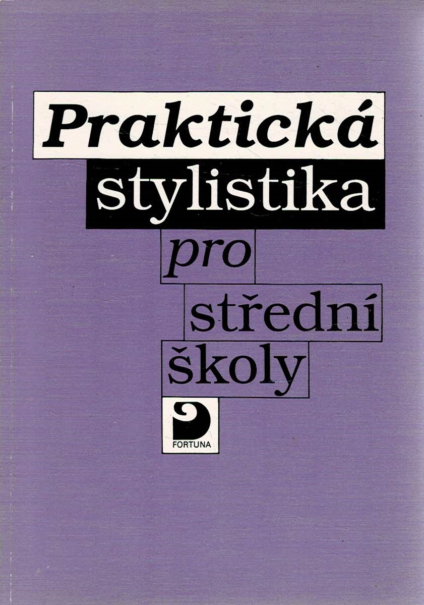 Staněk Vladimír: Praktická stylistika pro střední školy