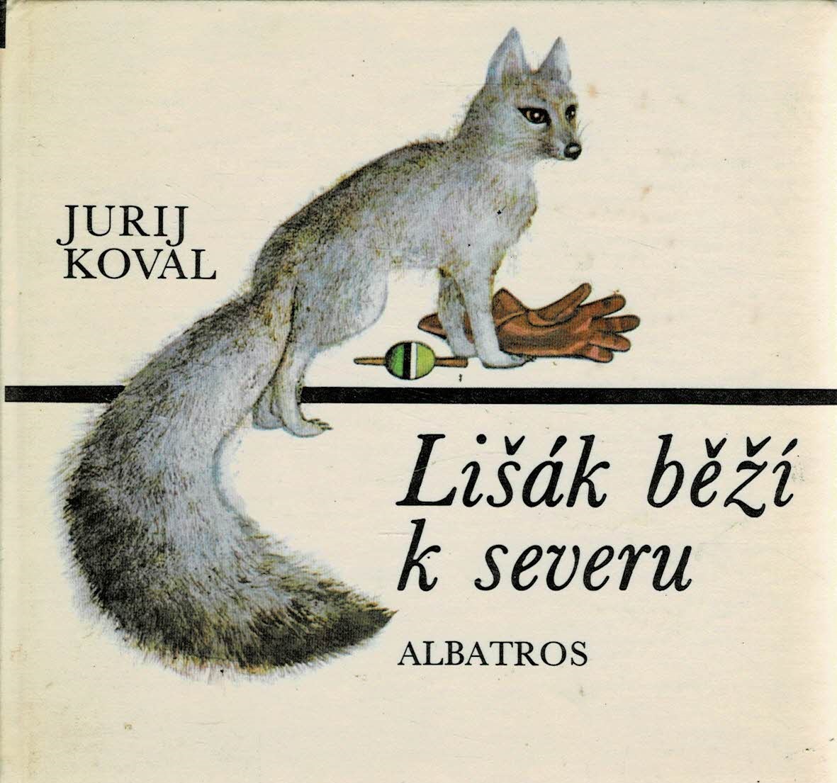 Koval Jurij: Lišák běží k severu
