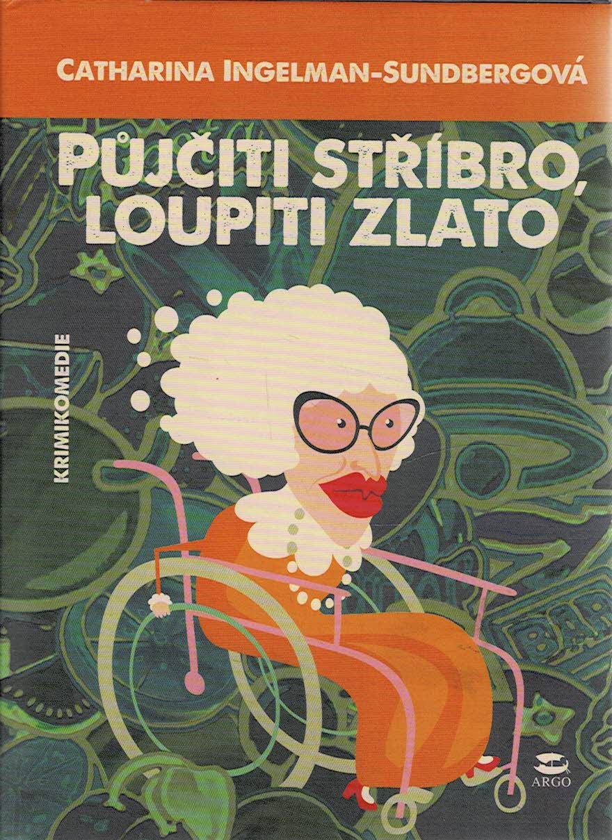 Ingelman-Sumdbergová Catharina: Půjčiti stříbro, loupiti zlato