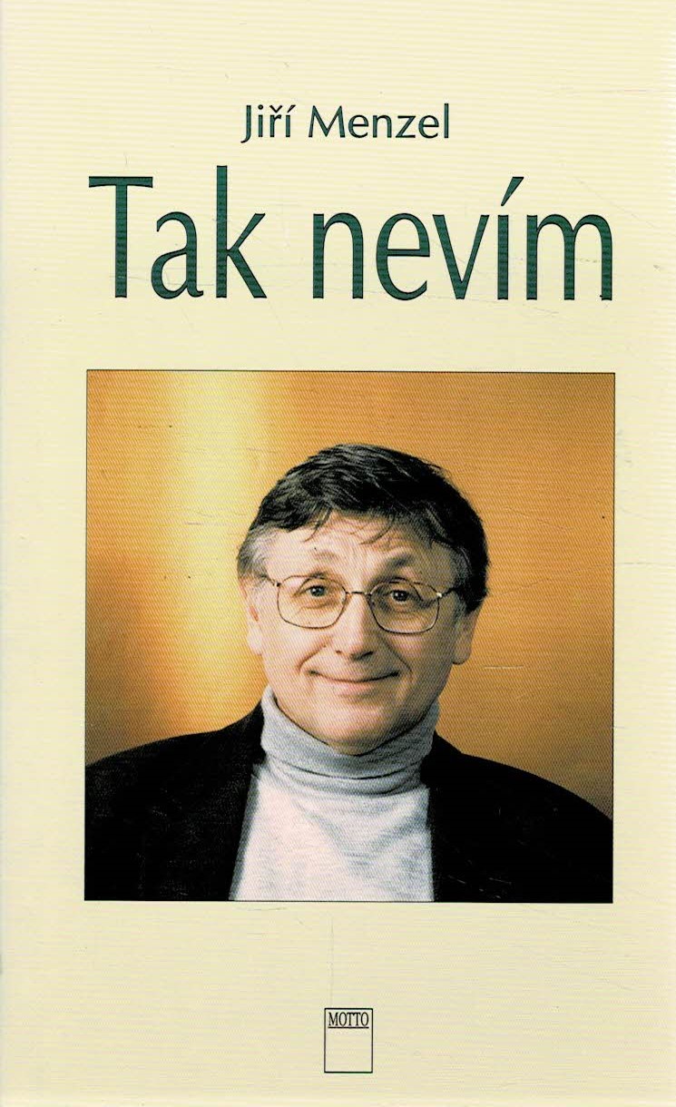 Menzel Jiří: Tak nevím