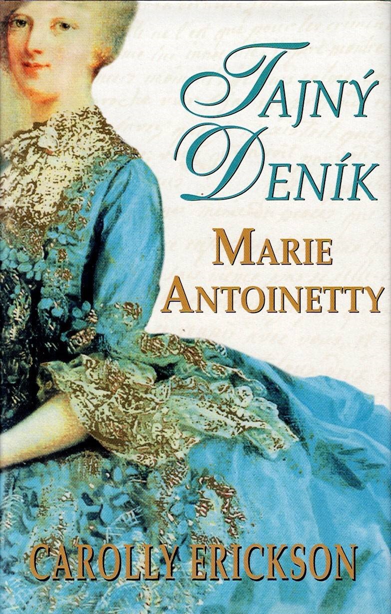 Erickson Carolly: Tajný deník Marie Antoinetty