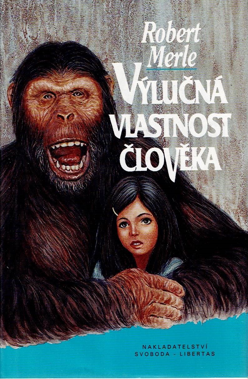Merle Robert: Výlučná vlastnost člověka