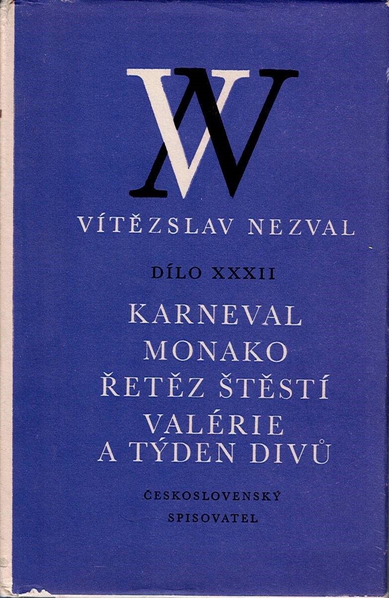Nezval Vítězslav: Karneval/Monako/Řetěz štěstí/Valérie a týden divů