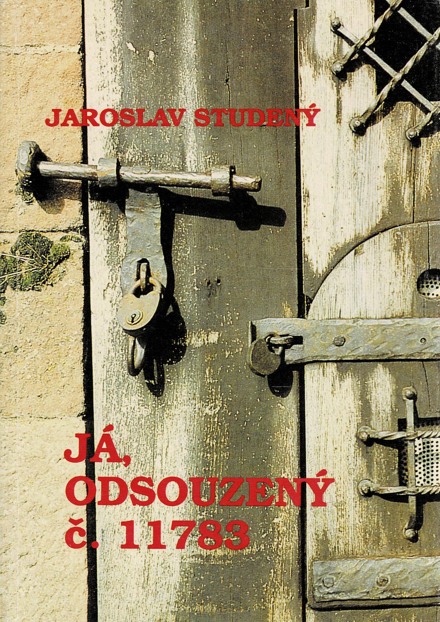 Studený, Jaroslav: Já, odsouzený č. 11783