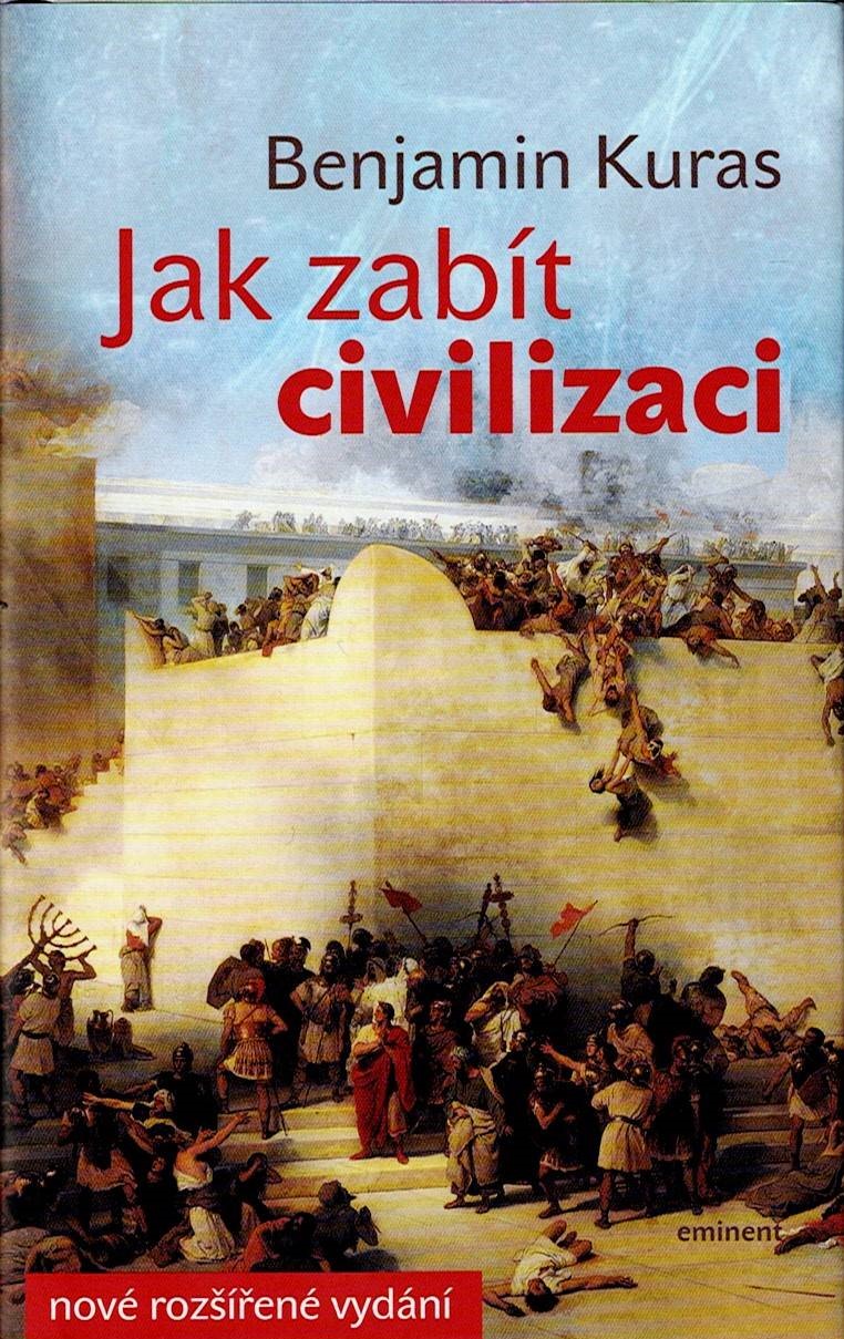 Kuras Benjamin: Jak zabít civilizaci