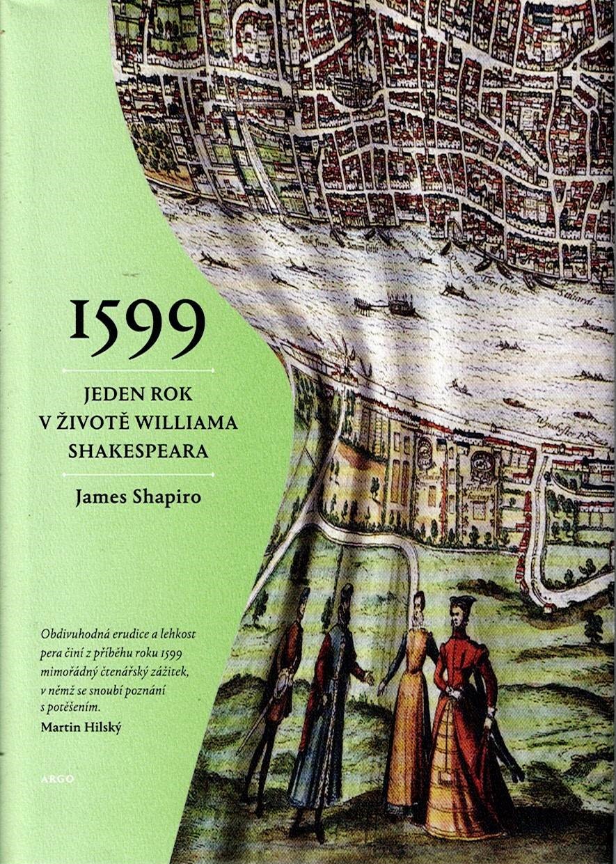 Shapiro James: 1599 - Jeden rok v životě Williama Shakespeara