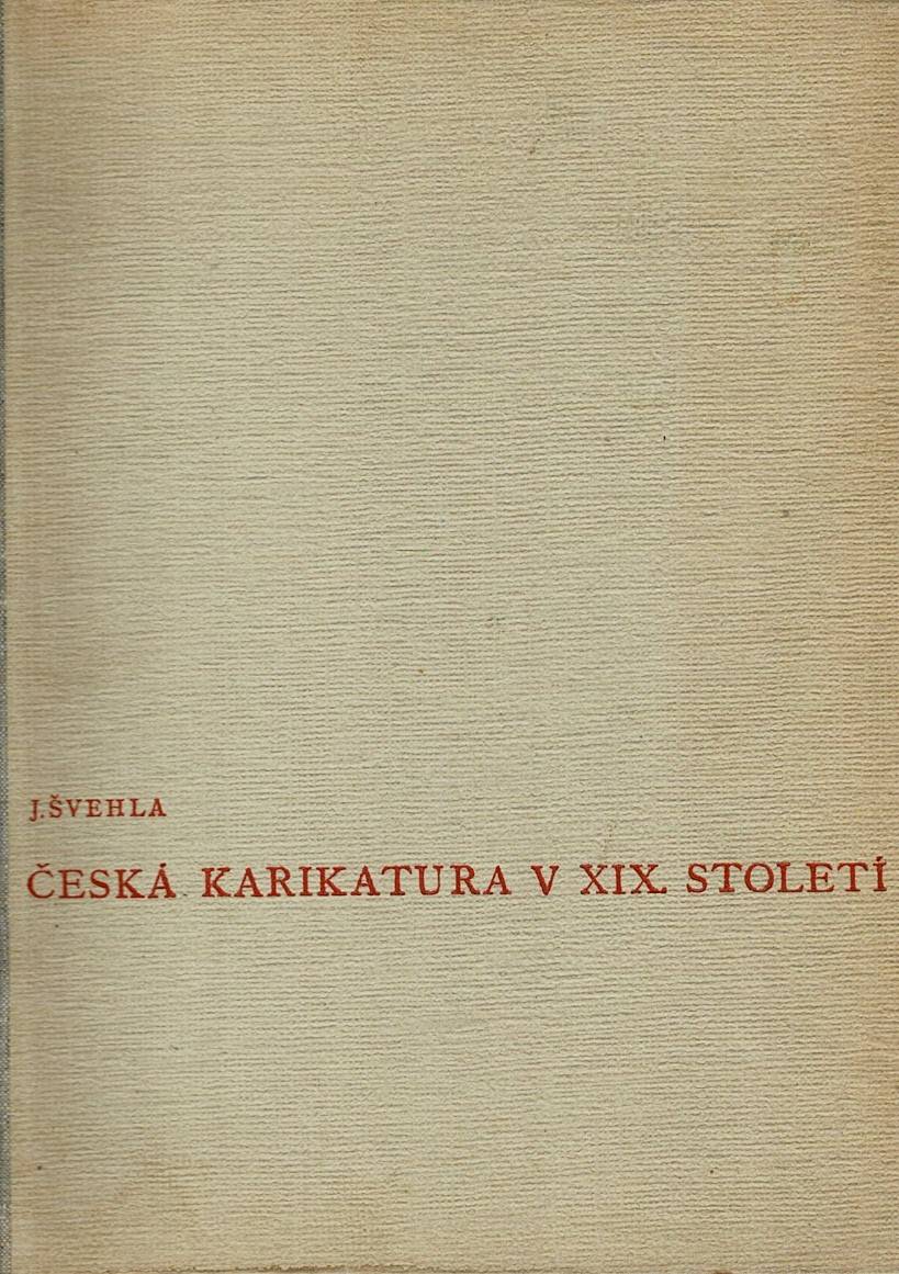 Švehla, Jaroslav: Česká karikatura v XIX. století