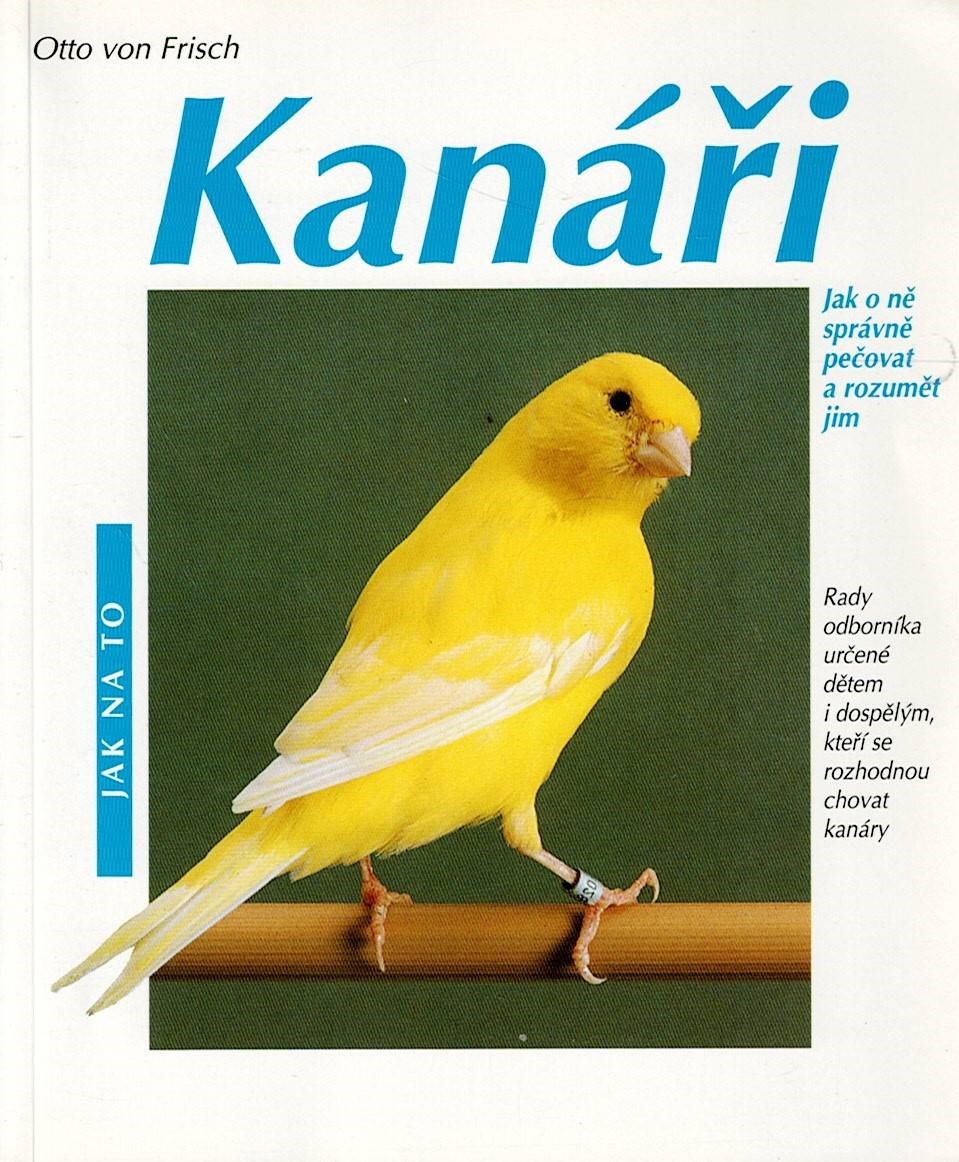 Frisch Otto von: Kanáři