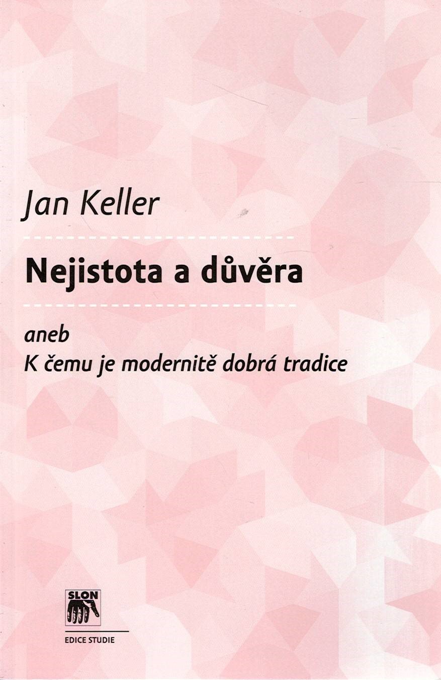 Keller Jan: Nejistota a důvěra