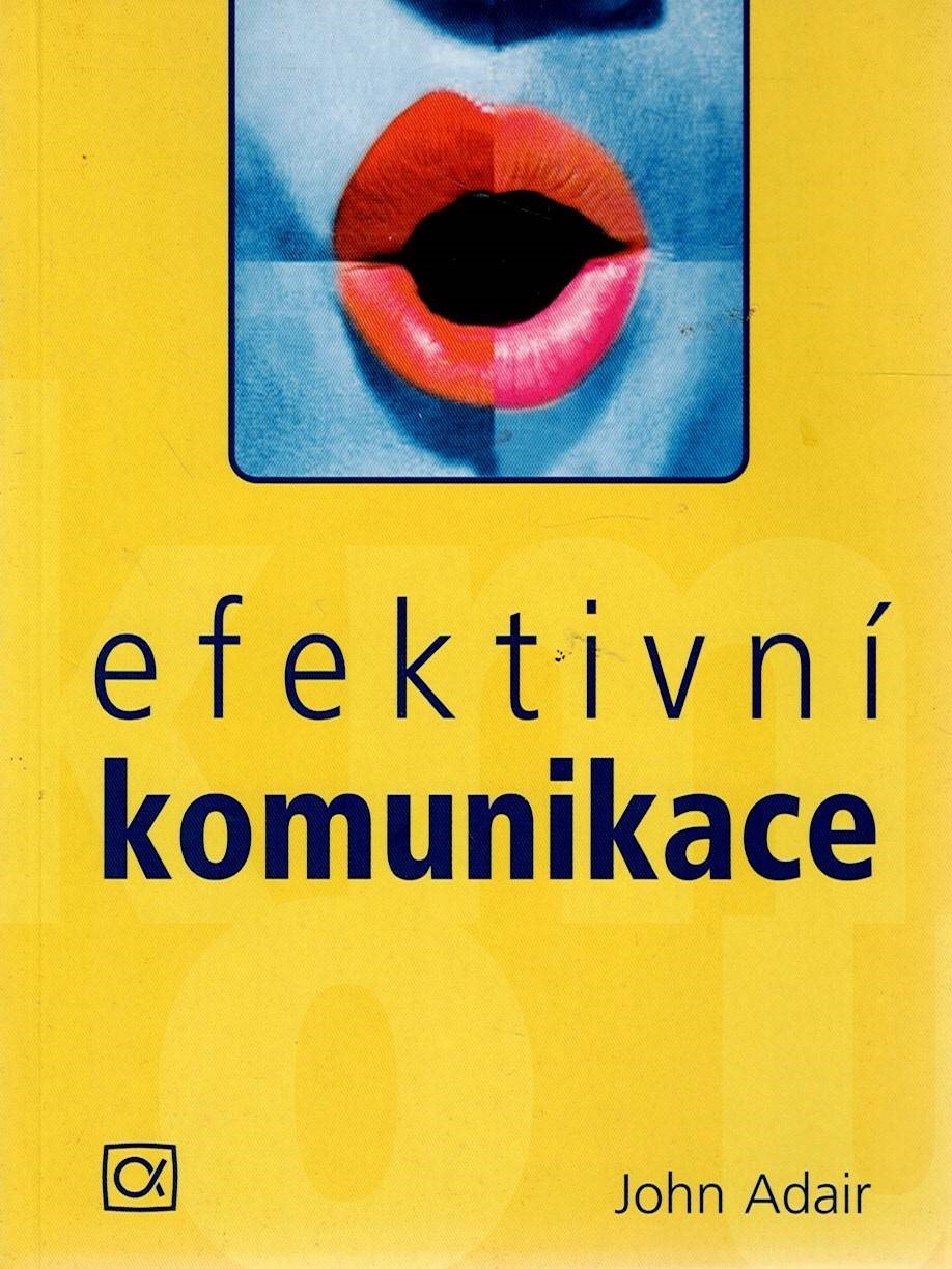 Adair John: Efektivní komunikace