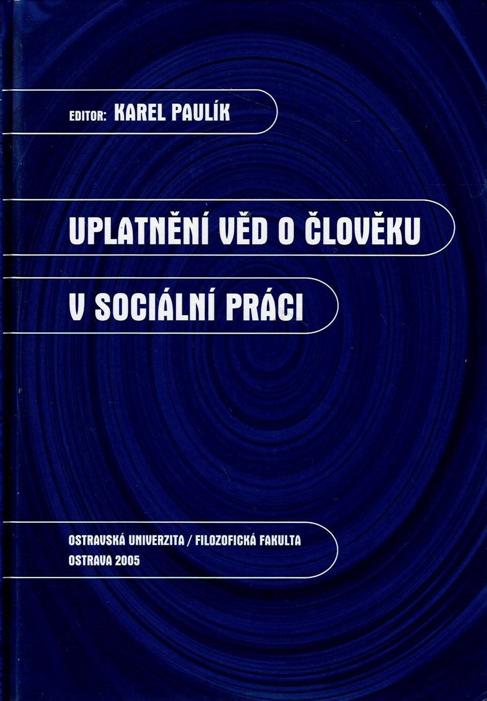 Paulík Karel: Uplatnění věd o člověku v sociální práci
