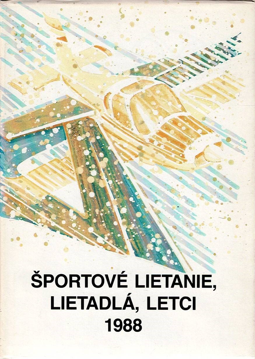Štefánik F. a kol.: Športové lietanie, lietadlá, letci - 1988