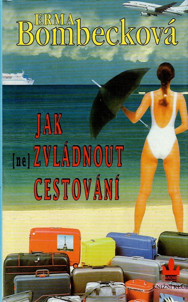 Bombecková Erma: Jak (ne)zvládnout cestování