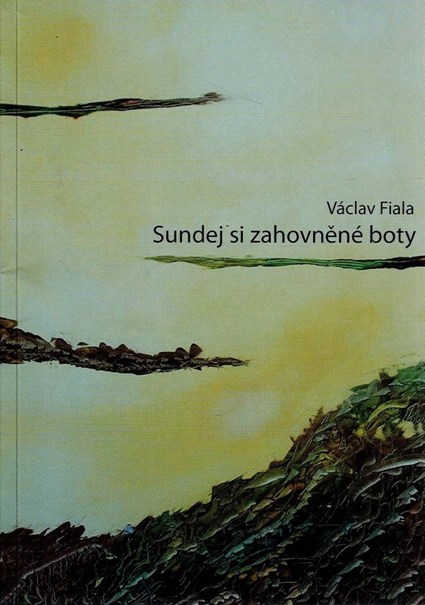 Fiala Václav: Sundej si zahovněné boty