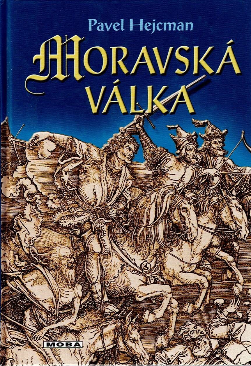 Hejcman Pavel: Moravská válka