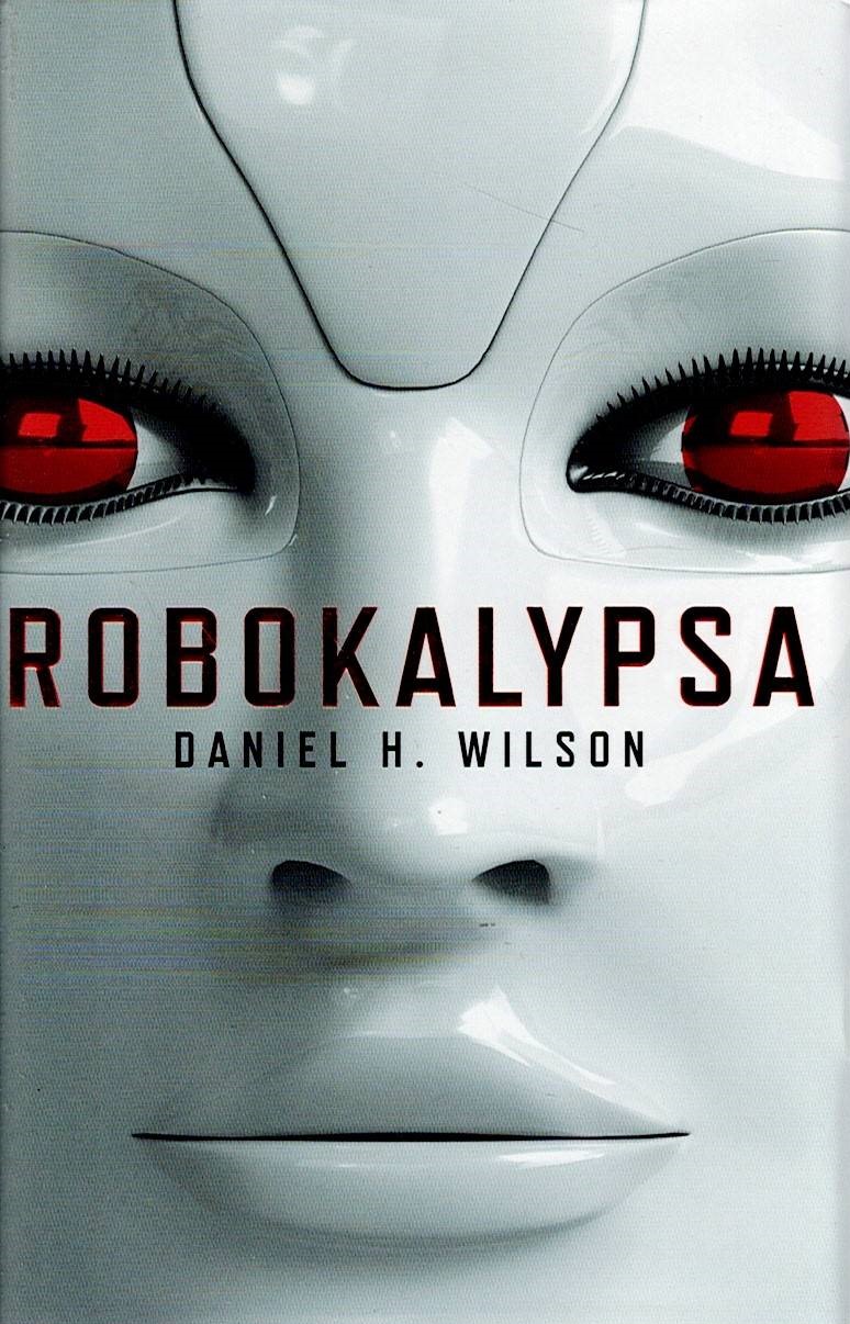 Wilson Daniel H.: Robokalypsa