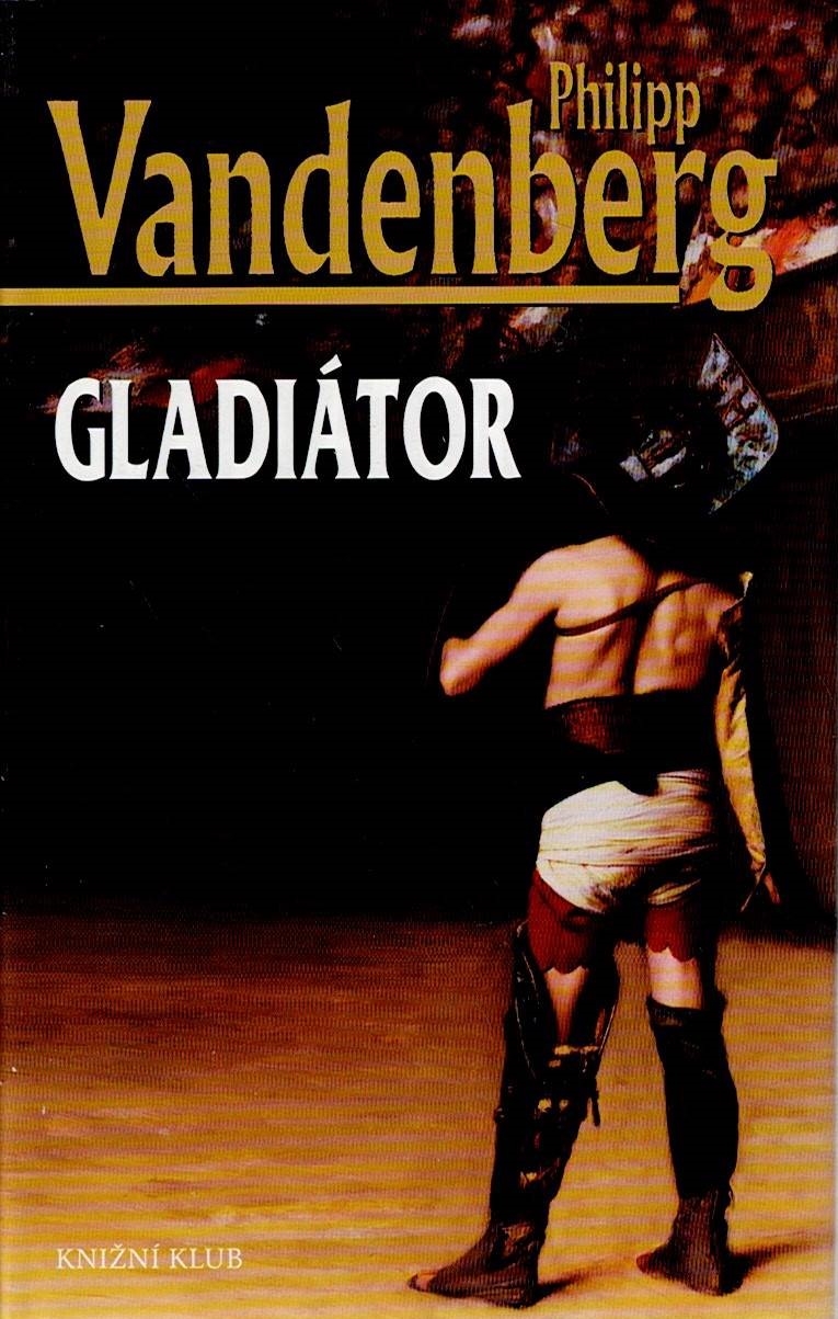 Vandenberg Philipp: Gladiátor