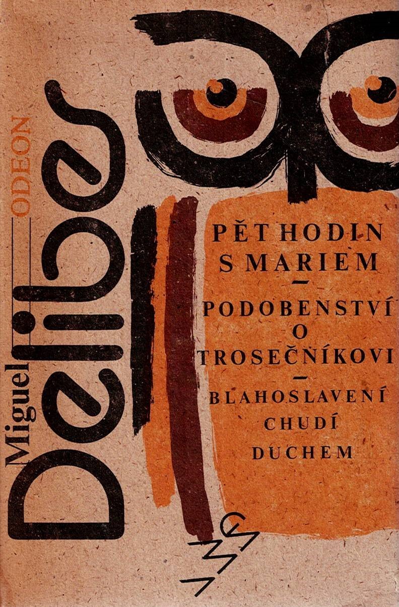 Delibes Miguel: Pět hodin s Mariem/Podobenství o trosečníkovi/Blahoslavení chudí duchem