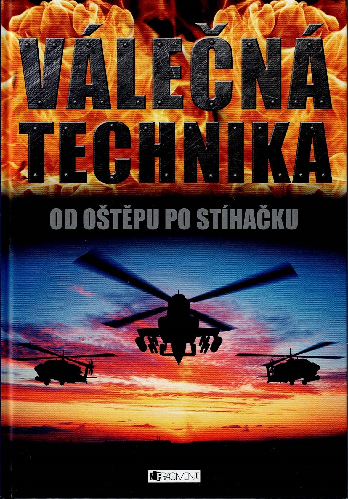 Gunston, Guy, MacKenzie, Tall: Válečná technika - Od oštěpu po stíhačku