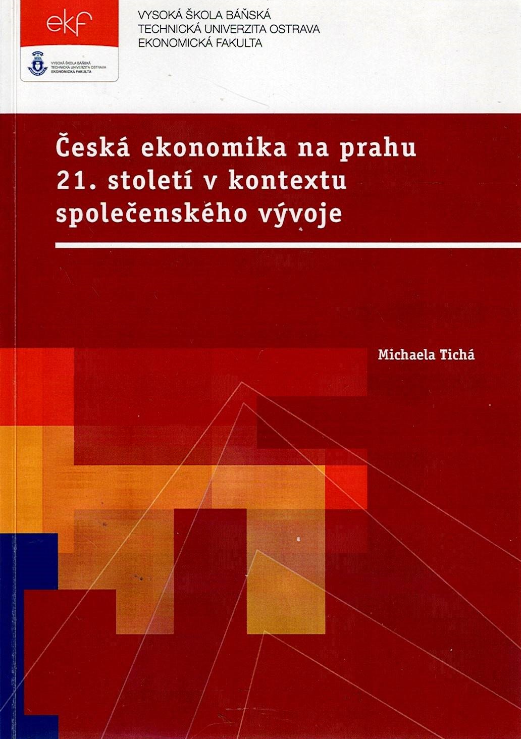 Tichá Michaela: Česká ekonomika na prahu 21. století v kontextu společenského vývoje