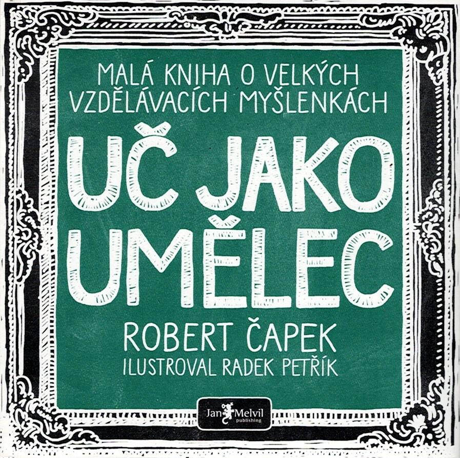 Čapek Robert: Uč jako umělec