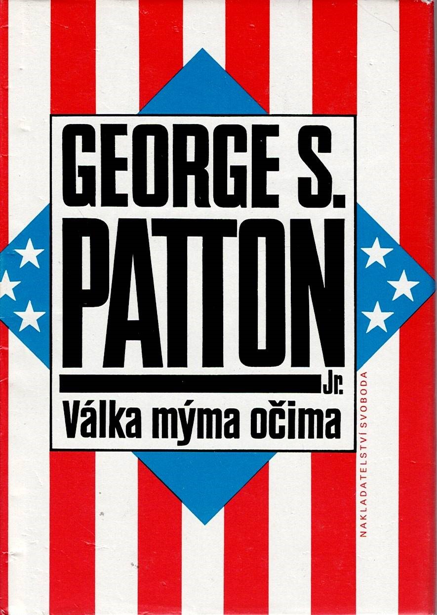 Patton George S. Jr.: Válka mýma očima