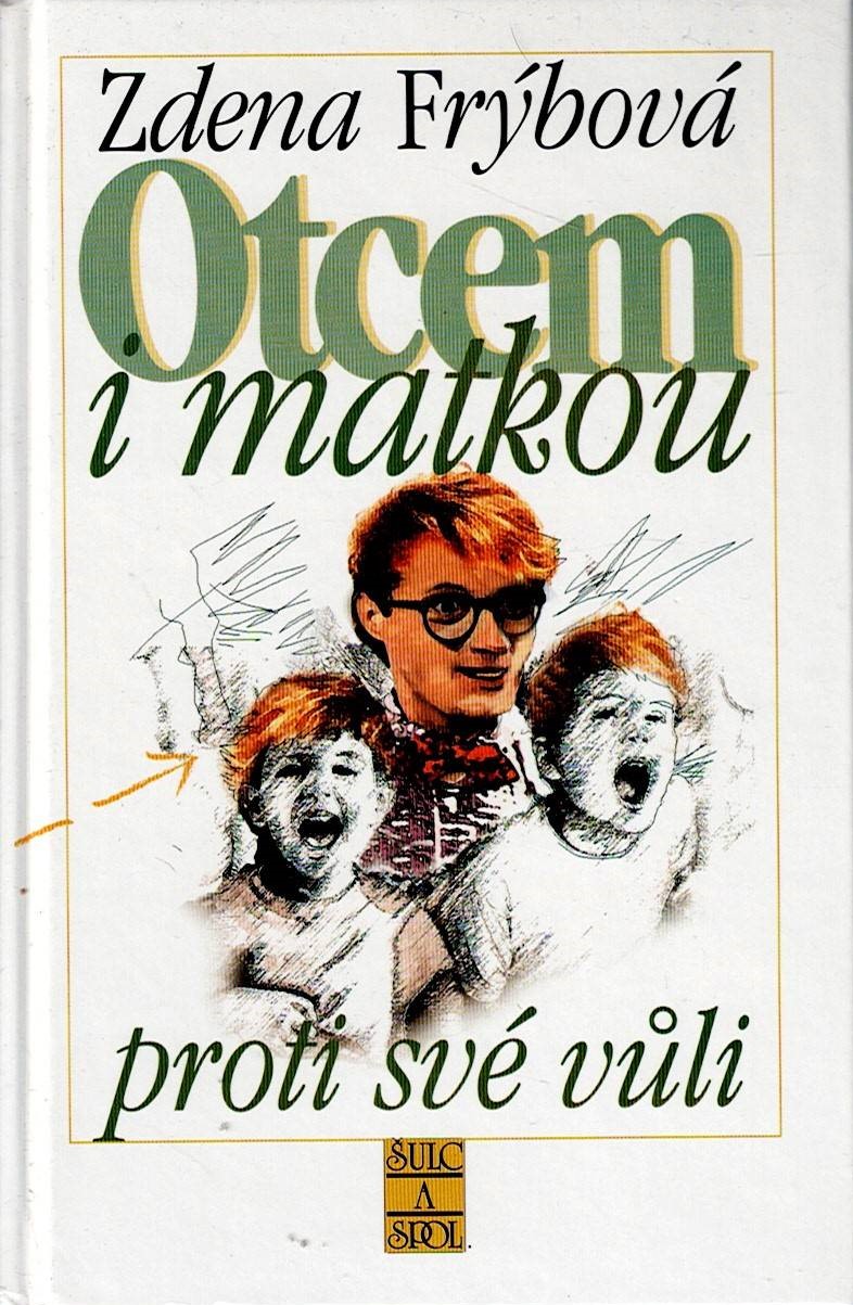 Frýbová Zdena: Otcem i matkou proti své vůli