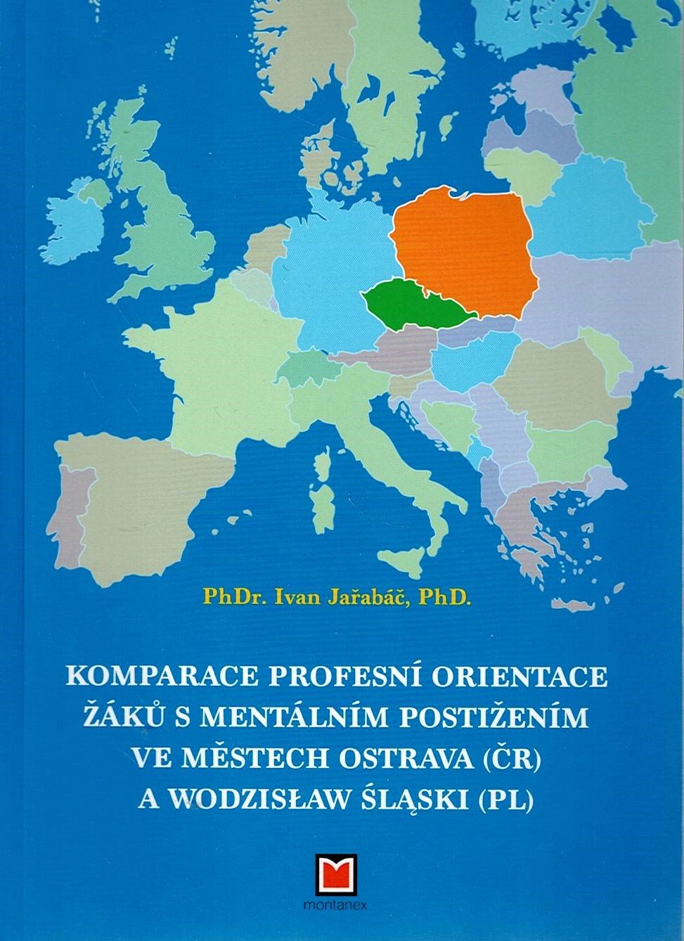 Jařabáč Ivan: Komparace profesní orientace žáků s mentálním postižením ve městech Ostrava (ČR) a Wodzislaw Slaski (PL)