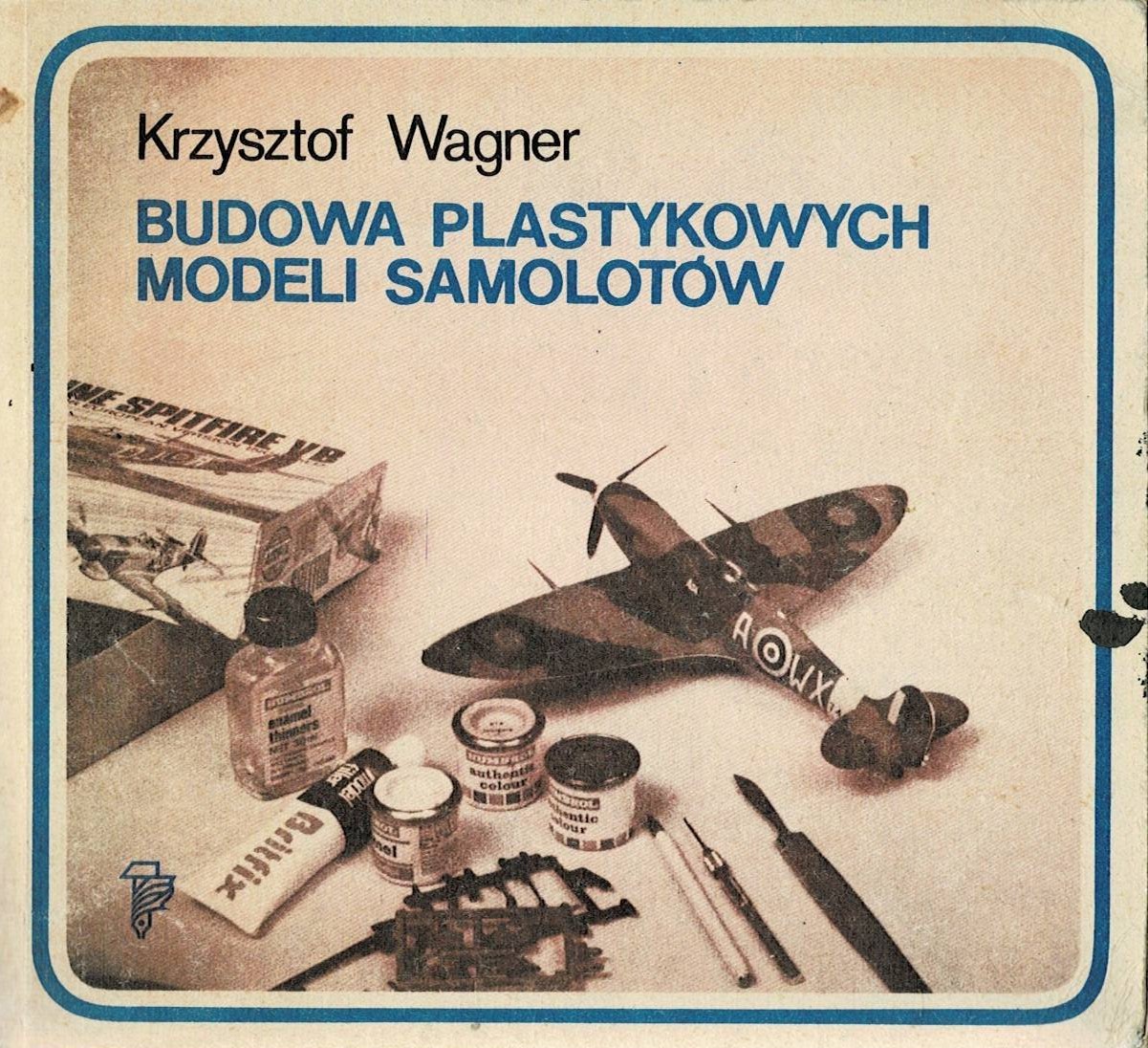 Wagner, Krzystof: Budowa plastykowych modeli samolotów