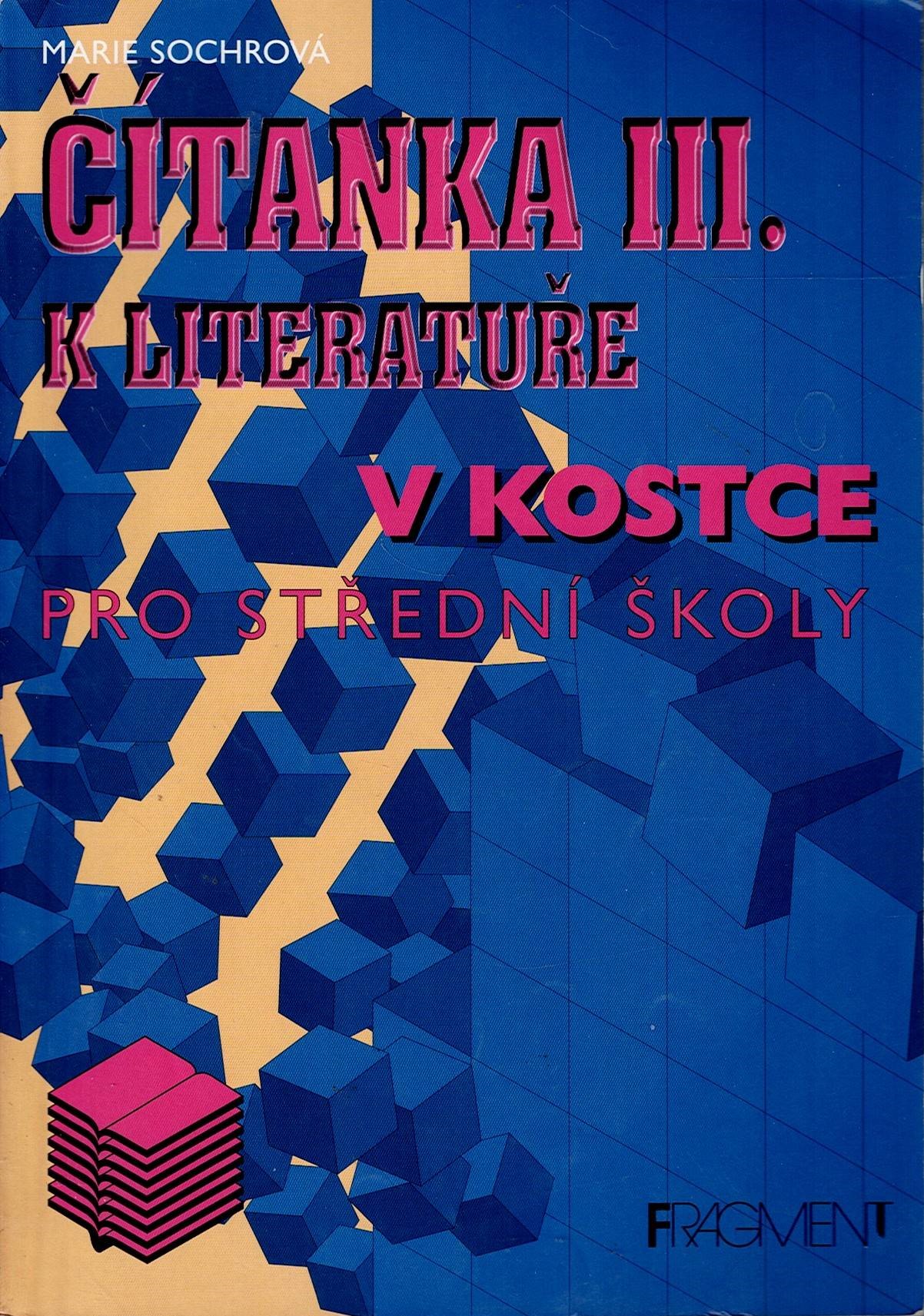 Sochrová Marie: Čítanka III. k literatuře v kostce pro střední školy