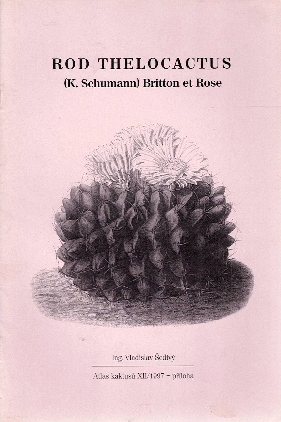 Šedivý Vladislav: Rod Thelocactus (K. Schumann) Britton et Rose