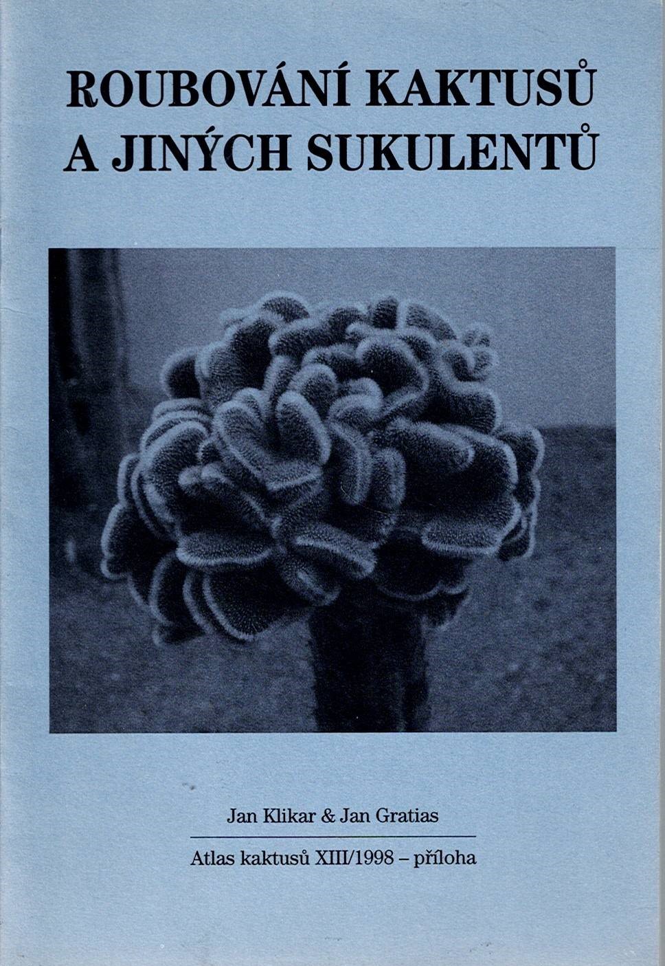 Klikar Jan, Gratias Jan: Roubování kaktusů a jiných sukulentů