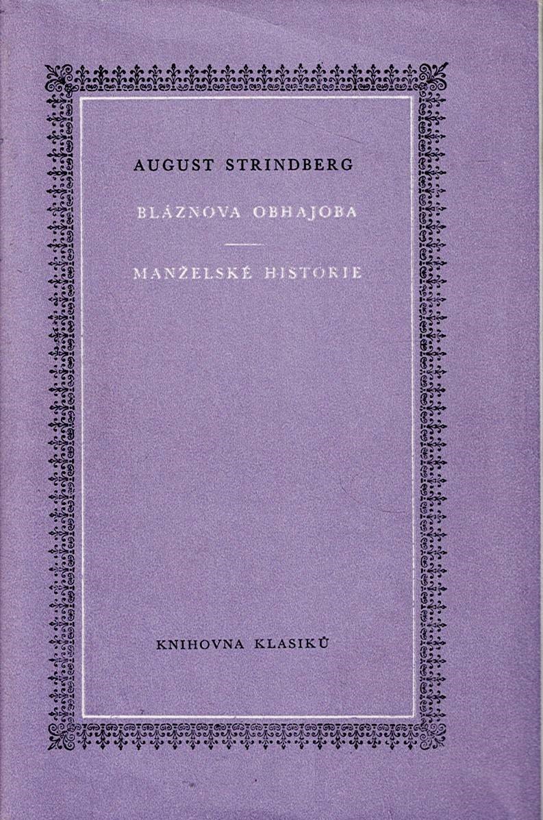 Strindberg August: Bláznova obhajoba/Manželské historie