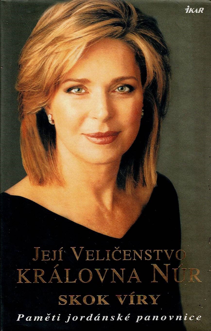 Její Veličenstvo královna Núr: Skok víry - Paměti jordánské panovnice