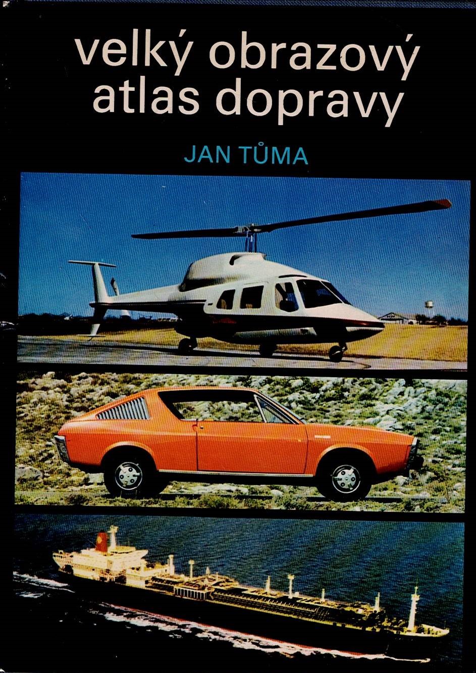Tůma Jan: Velký obrazový atlas dopravy