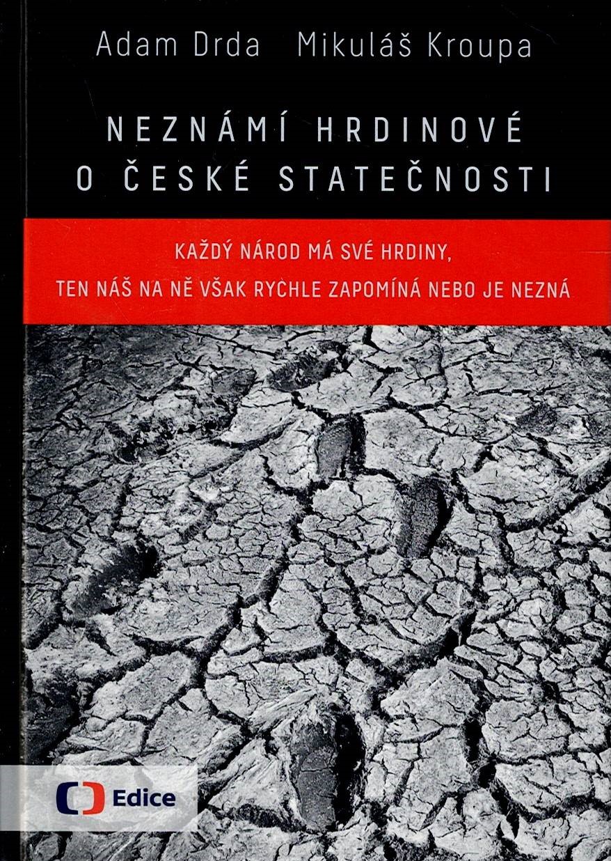 Drda Adam, Kroupa Mikuláš: Neznámí hrdinové - O české statečnosti