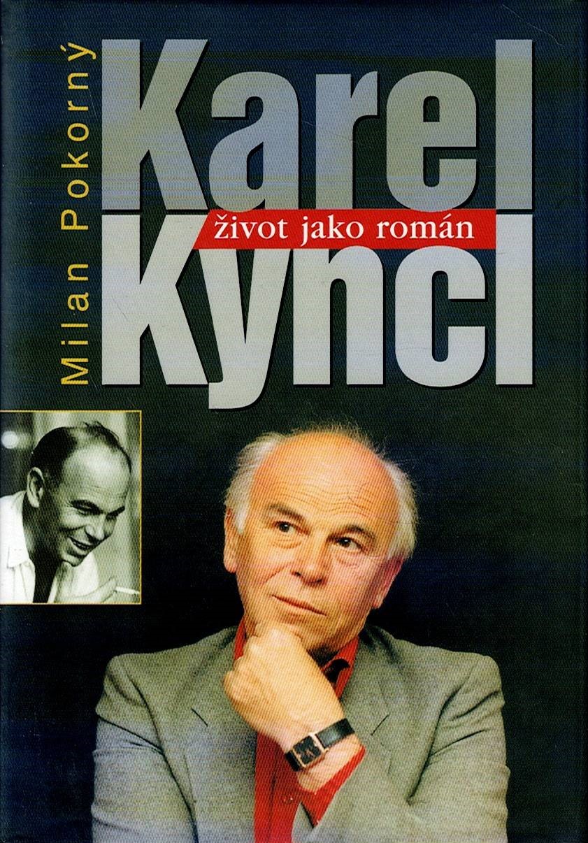 Pokorný Milan: Karel Kyncl - Život jako román
