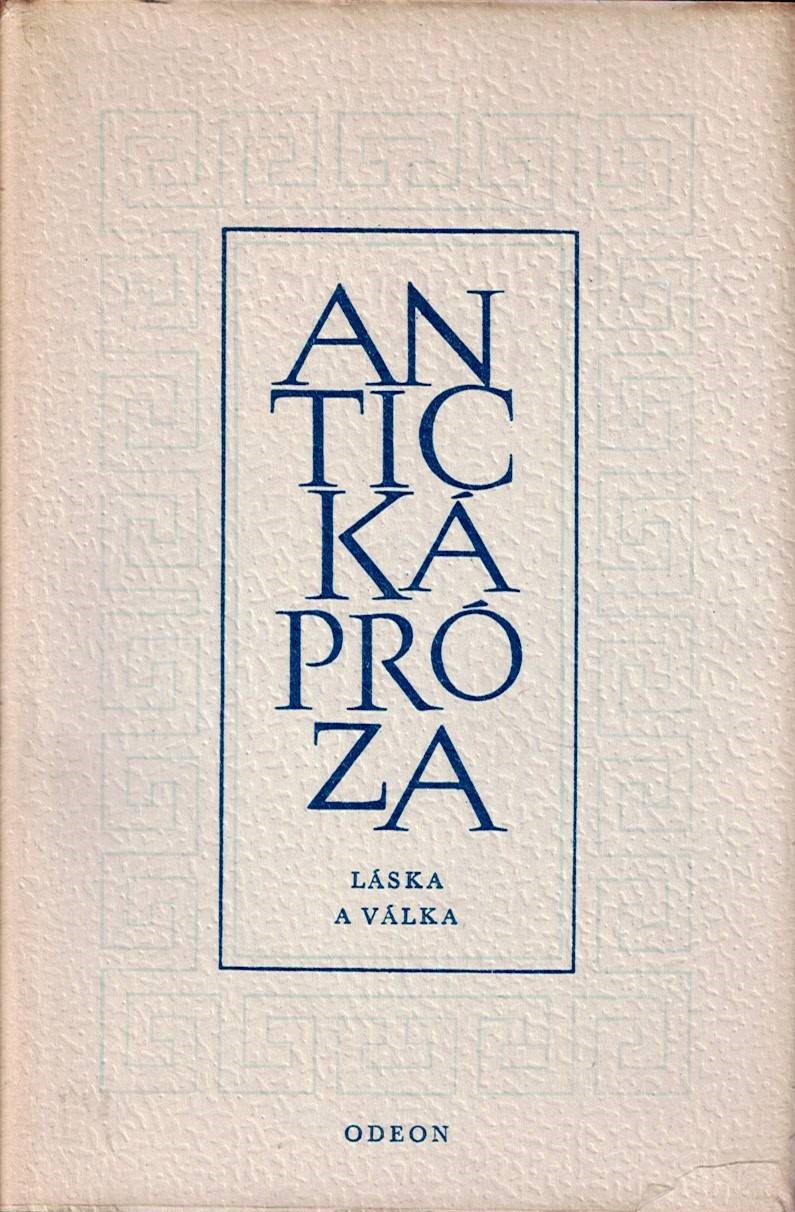 Antická próza - Láska a válka