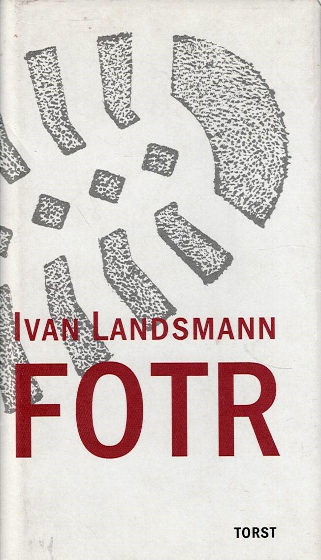 Landsmann Ivan: Fotr