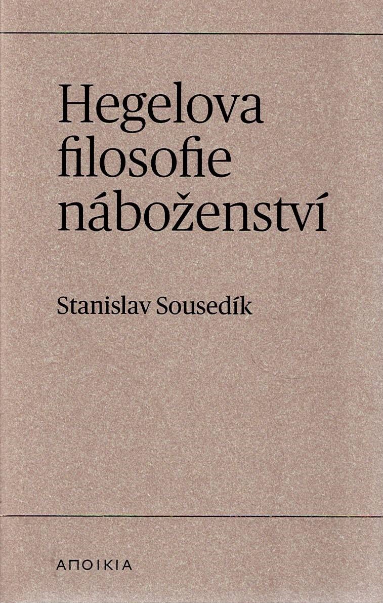 Sousedík Stanislav: Hegelova filosofie náboženství