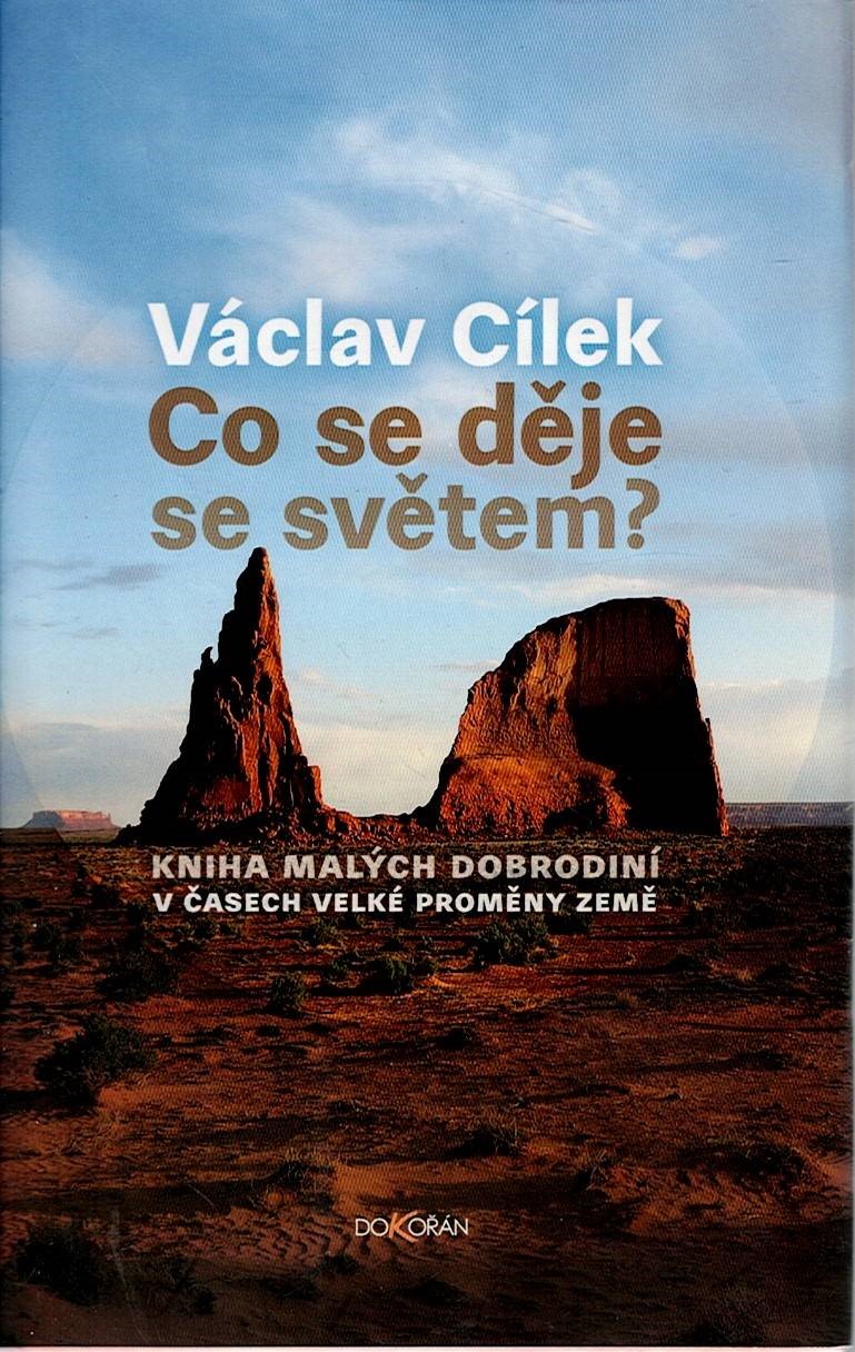 Cílek Roman: Co se děje se světem?
